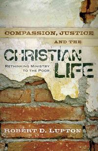 Produktbild: Compassion, Justice and the Christian Life: Rethinking Ministry to the Poor