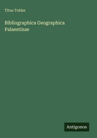 Produktbild: Bibliographica Geographica Palaestinae