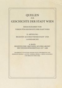 Bild vom Artikel Regesten der Urkunden aus dem Archiv des Wiener Bürgerspitals 1257–1400 vom Autor Peter Csendes