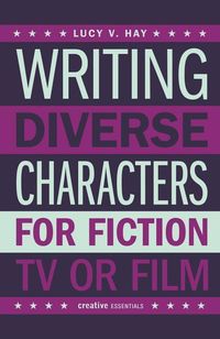 Produktbild: Writing Diverse Characters For Fiction, TV or Film