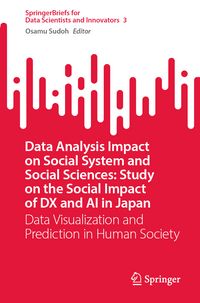 Produktbild: Data Analysis Impact on Social System and Social Sciences: Study on the Social Impact of DX and AI in Japan