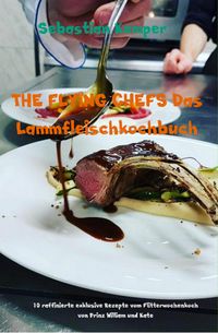 Produktbild: THE FLYING CHEFS Das Lammfleischkochbuch