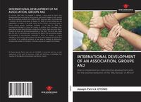 Produktbild: International Development Of An Association, Groupe Anj
