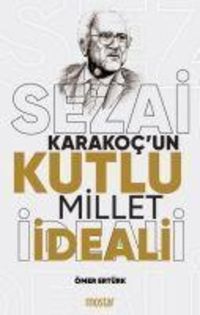 Produktbild: Sezai Karakocun Kutlu Millet Ideali