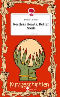 Produktbild: Restless Hearts, Rotten Souls. Life is a Story - story.one