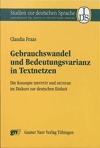 Gebrauchswandel und Bedeutungsvarianz in Textnetzen Claudia Fraas