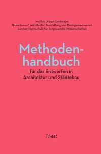 Bild vom Artikel Methodenhandbuch für das Entwerfen in Architektur und Städtebau vom Autor Stefan Kurath