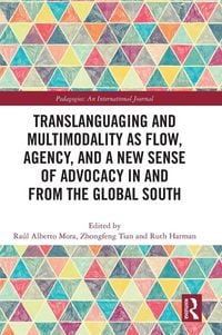 Produktbild: Translanguaging and Multimodality as Flow, Agency, and a New Sense of Advocacy in and from the Global South