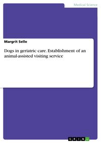 Produktbild: Dogs in geriatric care. Establishment of an animal-assisted visiting service