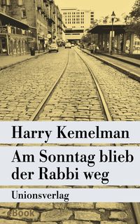 Bild vom Artikel Am Sonntag blieb der Rabbi weg vom Autor Harry Kemelman