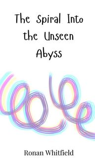 Produktbild: The Spiral Into the Unseen Abyss
