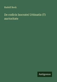 Produktbild: De codicis Isocratei Urbinatis (T) auctoritate
