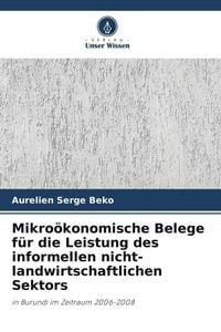 Produktbild: Mikro&ouml;konomische Belege f&uuml;r die Leistung des informellen nicht-landwirtschaftlichen Sektors