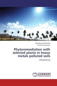 Produktbild: Mohebbi, A: Phytoremediation with selected plants in heavy m
