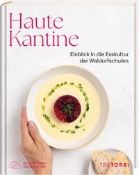 Produktbild: Haute Kantine - Einblick in die Esskultur der Waldorfschulen
