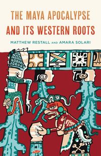 Produktbild: The Maya Apocalypse and Its Western Roots