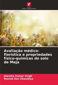 Produktbild: Avalia&ccedil;&atilde;o m&eacute;dico-flor&iacute;stica e propriedades f&iacute;sico-qu&iacute;micas do solo de Meja