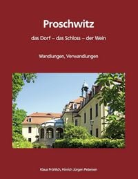 Produktbild: Proschwitz. Das Dorf, das Schloss, der Wein