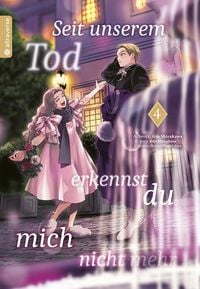 Produktbild: Seit unserem Tod erkennst du mich nicht mehr 04