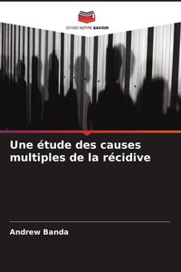 Produktbild: Une &eacute;tude des causes multiples de la r&eacute;cidive