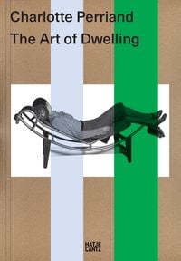 Produktbild: Charlotte Perriand. The Art of Dwelling