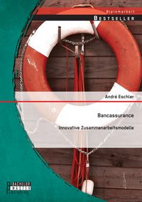 Produktbild: Bancassurance: Innovative Zusammenarbeitsmodelle