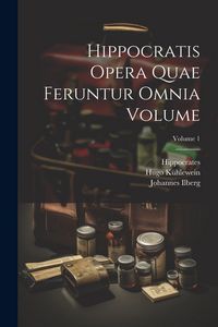 Produktbild: Hippocratis Opera quae feruntur omnia Volume; Volume 1