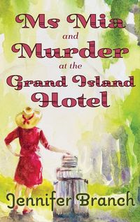 Produktbild: Ms. Mia and Murder at the Grand Island Hotel