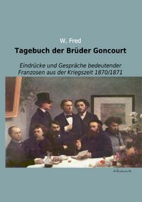 Produktbild: Tagebuch der Br&uuml;der Goncourt