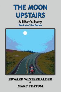 Produktbild: Moon Upstairs: A Biker's Story (Book 4 in the Series)