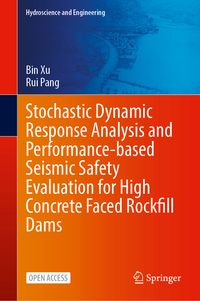 Produktbild: Stochastic Dynamic Response Analysis and Performance-Based Seismic Safety Evaluation for High Concrete Faced Rockfill Dams