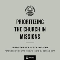 Produktbild: Prioritizing the Church in Missions