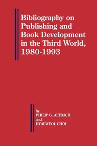 Produktbild: Bibliography on Publishing and Book Development in the Third World, 1980-1993