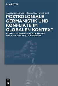 Produktbild: Postkoloniale Germanistik und Konflikte im globalen Kontext