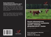 Produktbild: Ocena ekonomiczna zintegrowanych system&oacute;w upraw, zwierz&iquest;t gospodarskich i las&oacute;w