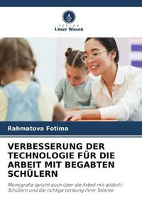 Produktbild: VERBESSERUNG DER TECHNOLOGIE F&Uuml;R DIE ARBEIT MIT BEGABTEN SCH&Uuml;LERN