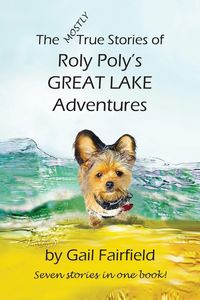 Produktbild: The MOSTLY True Stories of Roly Poly's Great Lake Adventures