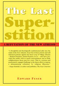 Produktbild: The Last Superstition - A Refutation of the New Atheism
