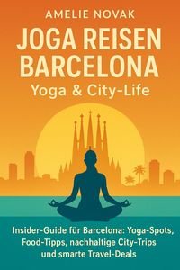 Produktbild: Joga Reisen Barcelona - Yoga & City-Life