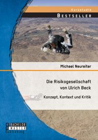 Produktbild: Die Risikogesellschaft von Ulrich Beck: Konzept, Kontext und Kritik