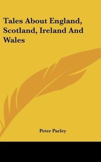 Produktbild: Parley, P: Tales About England, Scotland, Ireland And Wales