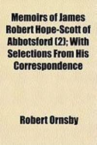 Produktbild: Memoirs of James Robert Hope-Scott of Abbotsford (2); With Selections from His Correspondence
