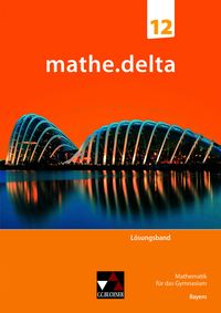 Produktbild: mathe.delta &ndash; Bayern Sek II / mathe.delta Bayern LB 12