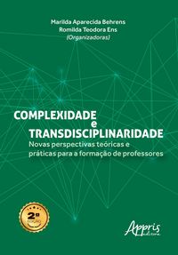 Produktbild: Complexidade e Transdisciplinaridade: Novas Perspectivas Te&oacute;ricas e Pr&aacute;ticas para a Forma&ccedil;&atilde;o de Professores