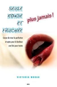Produktbild: Seule, ronde et fauchee - plus jamais!