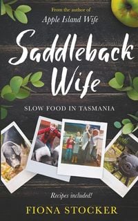 Produktbild: Saddleback Wife - Slow Food in Tasmania