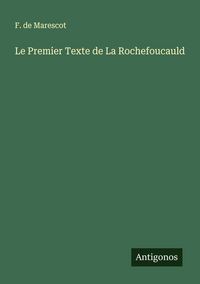 Produktbild: Le Premier Texte de La Rochefoucauld