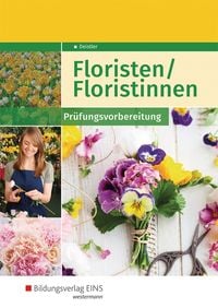Bild vom Artikel Floristen / Floristinnen Prüfungsvorbereitung SB vom Autor Maren Deistler