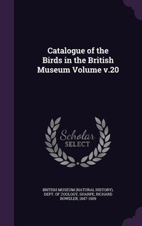 Produktbild: Catalogue of the Birds in the British Museum Volume v.20