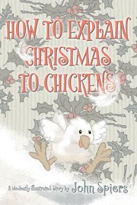 Produktbild: How To Explain Christmas To Chickens